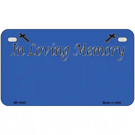 In Loving Memory Blue Metal Novelty License Plate 7" x 4" (MP)