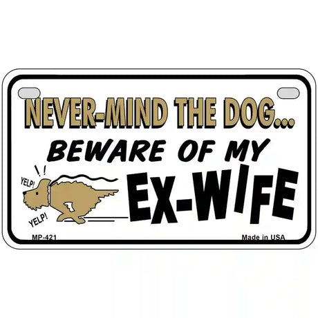 Beware Of My Ex-Wife Metal Novelty License Plate 7" x 4" (MP)