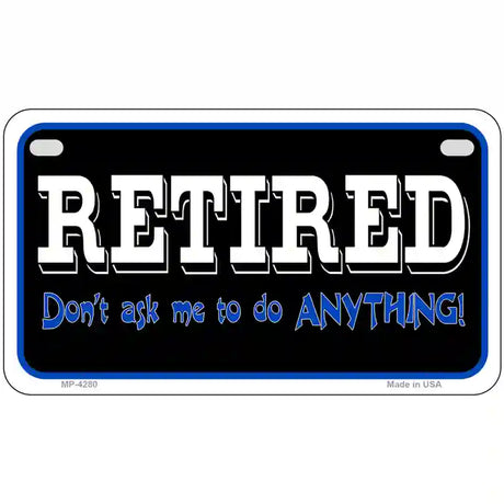 Retired Dont Ask Metal Novelty License Plate 7" x 4" (MP)