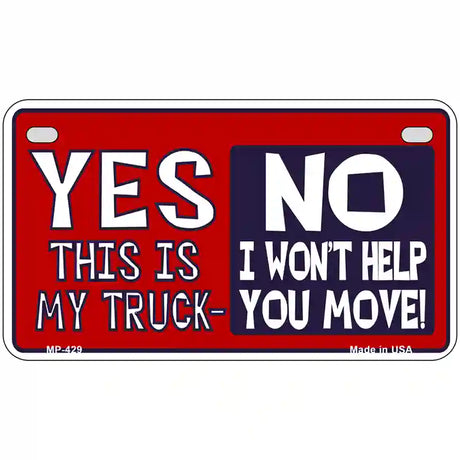 Yes This Is My Truck Metal Novelty License Plate 7" x 4" (MP)