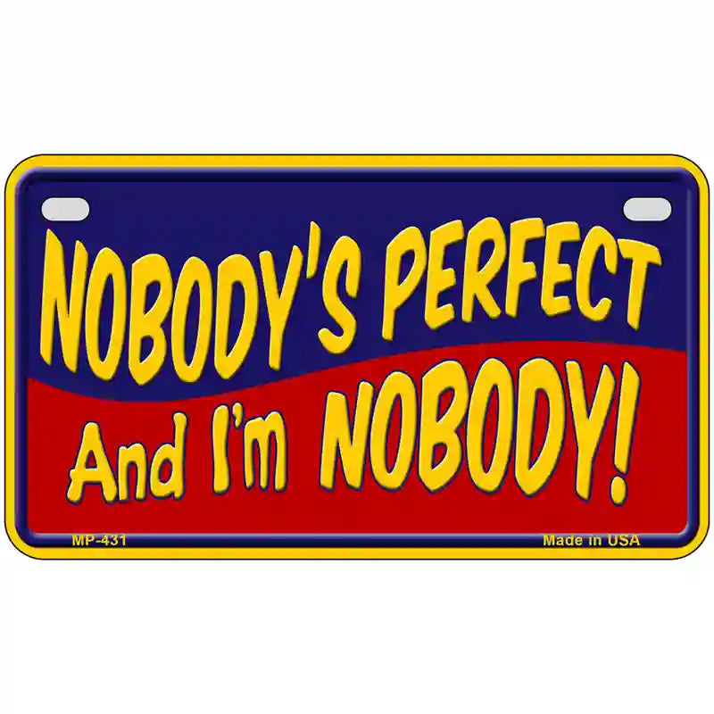 Nobodys Perfect Metal Novelty License Plate 7" x 4" (MP)