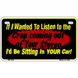 The Crap From Your Stereo Metal Novelty License Plate 7" x 4" (MP)