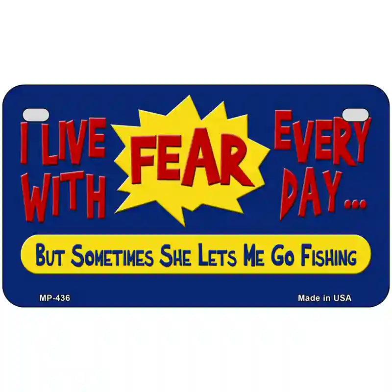 I Live With Fear Metal Novelty License Plate 7" x 4" (MP)