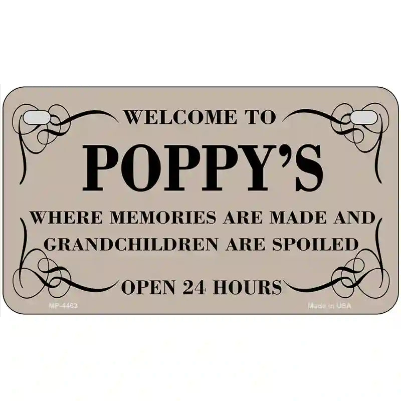 Welcome To Poppys Metal Novelty License Plate 7" x 4" (MP)