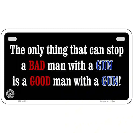 Stop A Bad Man Metal Novelty License Plate 7" x 4" (MP)