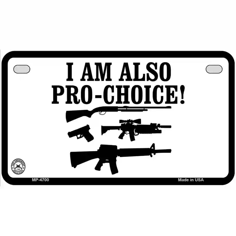 I Am Pro-Choice Metal Novelty License Plate 7" x 4" (MP)