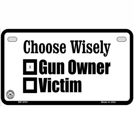 Choose Wisely Metal Novelty License Plate 7" x 4" (MP)