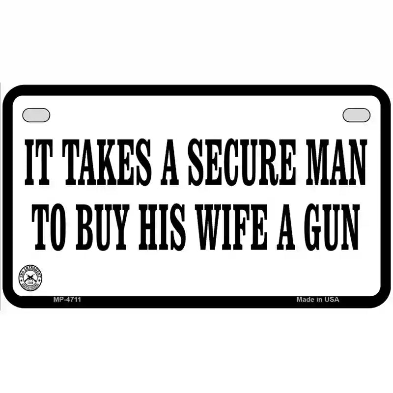 It Takes A Secure Man Metal Novelty License Plate 7" x 4" (MP)