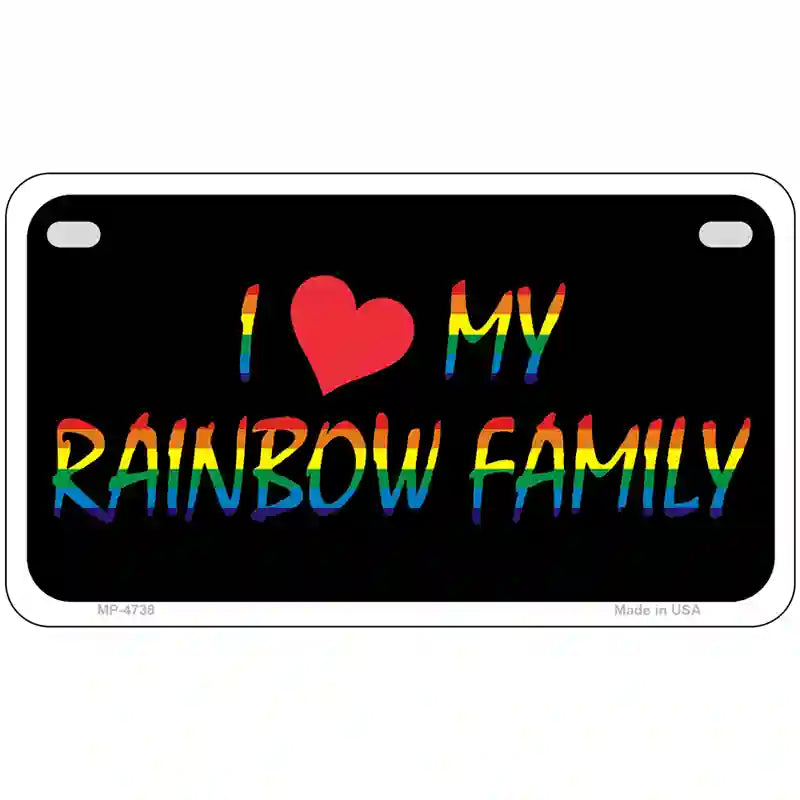 I Love My Rainbow Family Metal Novelty License Plate 7" x 4" (MP)