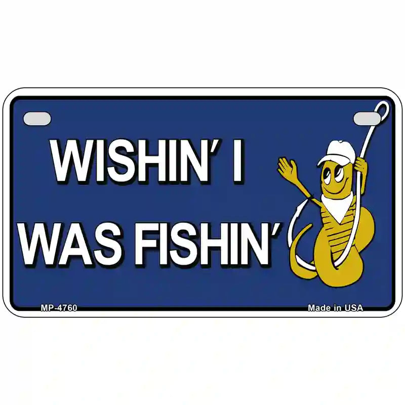 Wishin I Was Fishin Blue Metal Novelty License Plate 7" x 4" (MP)