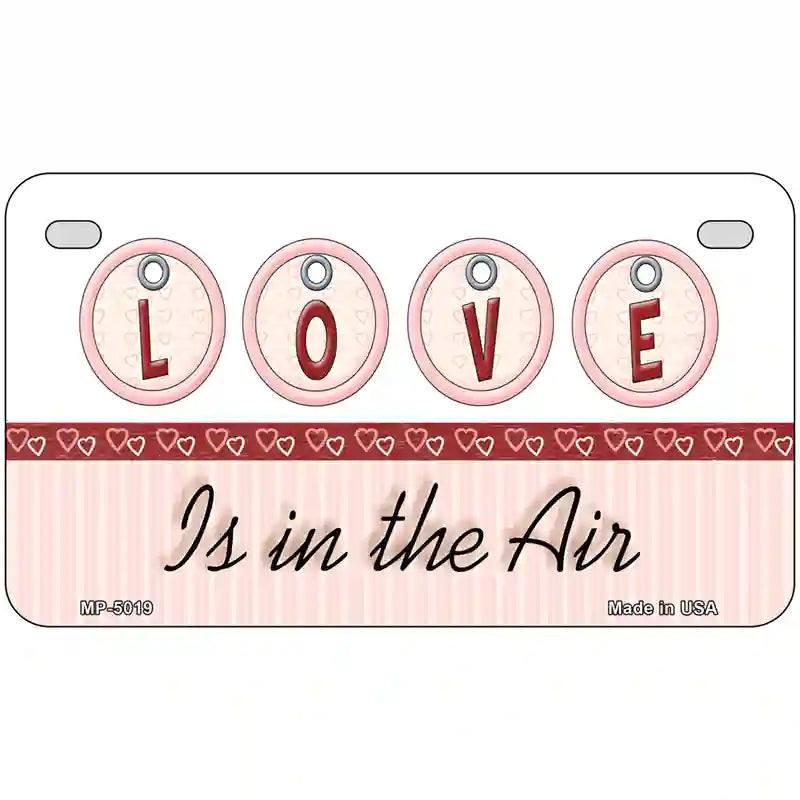 Love Is In The Air Metal Novelty License Plate 7" x 4" (MP)