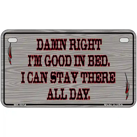 Im Good In Bed Novelty Metal License Plate 7" x 4" (MP)