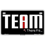 I In Team Metal Novelty License Plate 7" x 4" (MP)