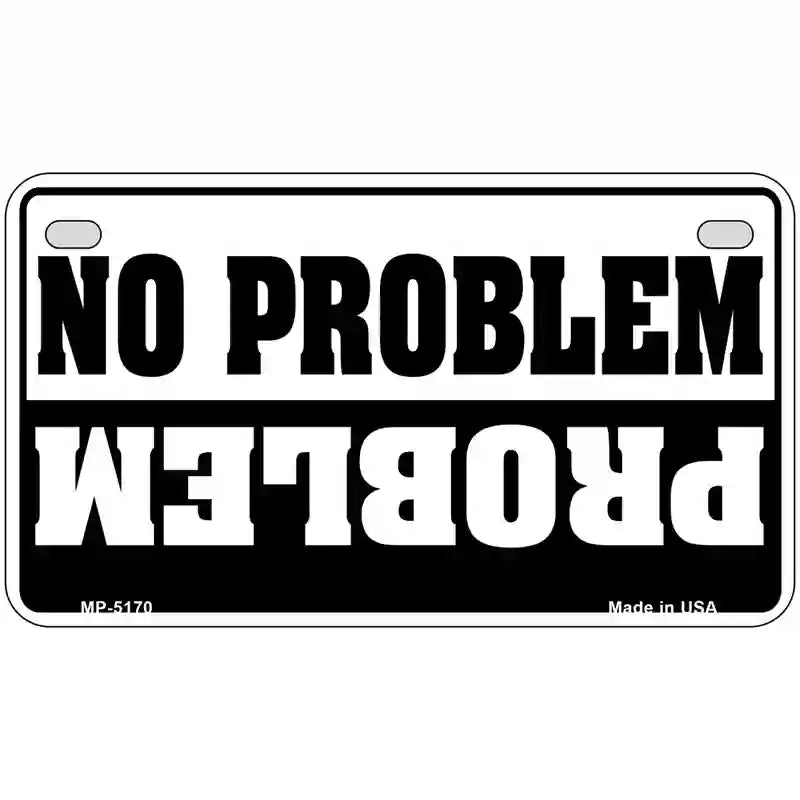 No Problem Metal Novelty License Plate 7" x 4" (MP)