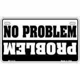 No Problem Metal Novelty License Plate 7" x 4" (MP)