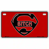 Super Bitch Metal Novelty License Plate 7" x 4" (MP)