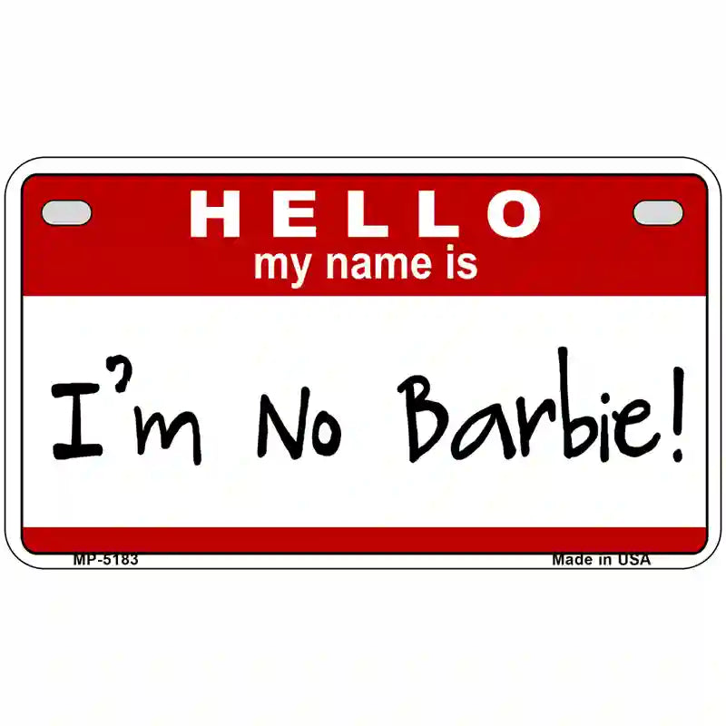 Im No Barbie Metal Novelty License Plate 7" x 4" (MP)