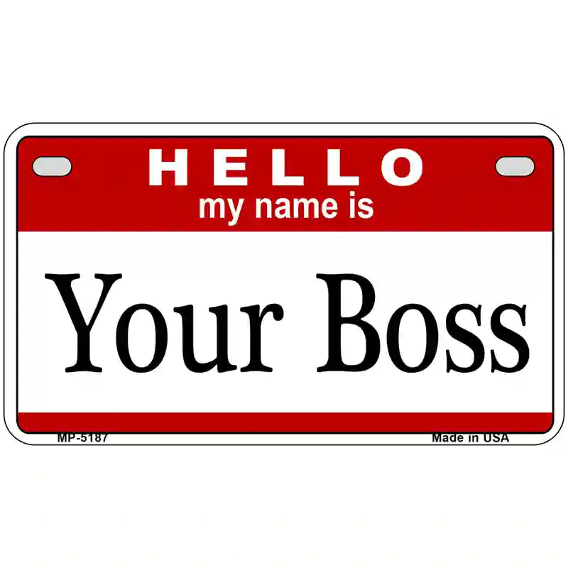 Your Boss Metal Novelty License Plate 7" x 4" (MP)