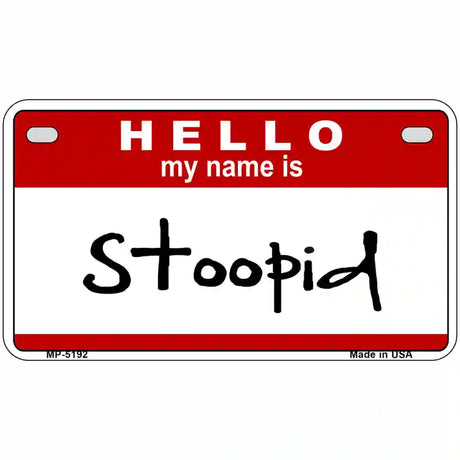 Stoopid Metal Novelty License Plate 7" x 4" (MP)