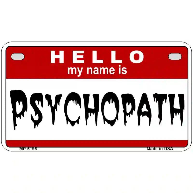 Psychopath Metal Novelty License Plate 7" x 4" (MP)