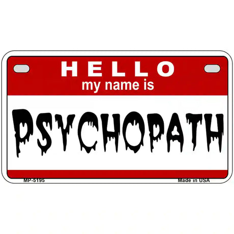 Psychopath Metal Novelty License Plate 7" x 4" (MP)