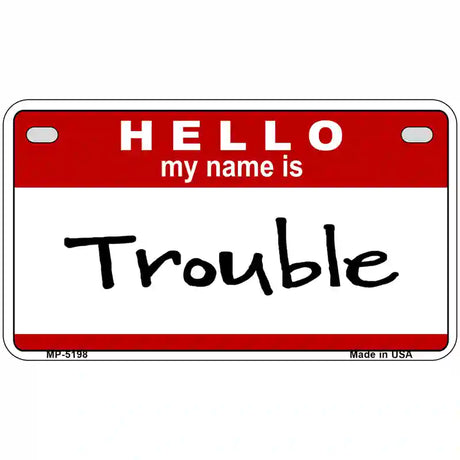 Trouble Metal Novelty License Plate 7" x 4" (MP)