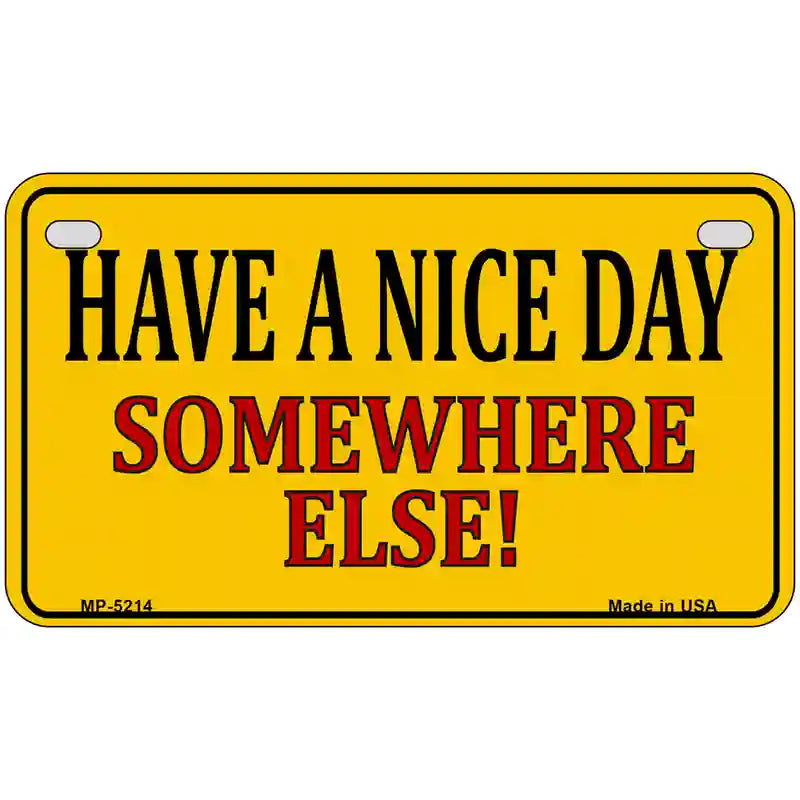 Have a Nice Day Metal Novelty License Plate 7" x 4" (MP)