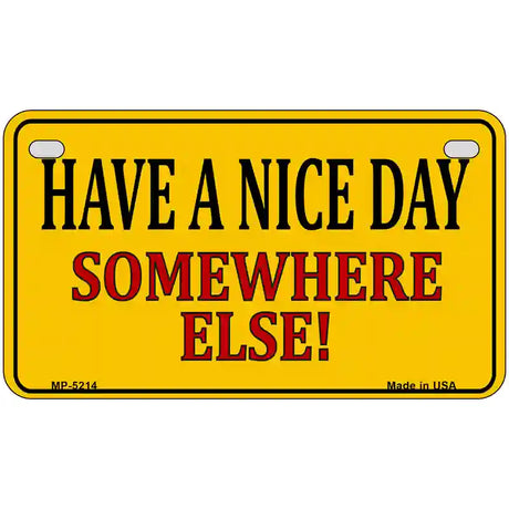 Have a Nice Day Metal Novelty License Plate 7" x 4" (MP)