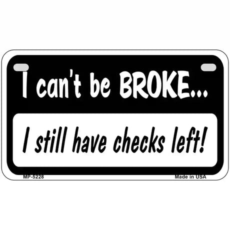 I Still Have Checks Left Novelty Metal License Plate 7" x 4" (MP)