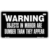 Objects In Mirror Novelty Metal License Plate 7" x 4" (MP)