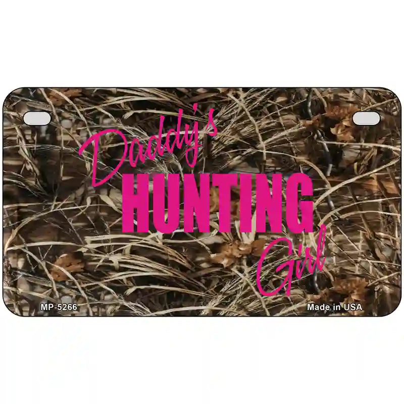 Daddys Hunting Girl Metal Novelty License Plate 7" x 4" (MP)