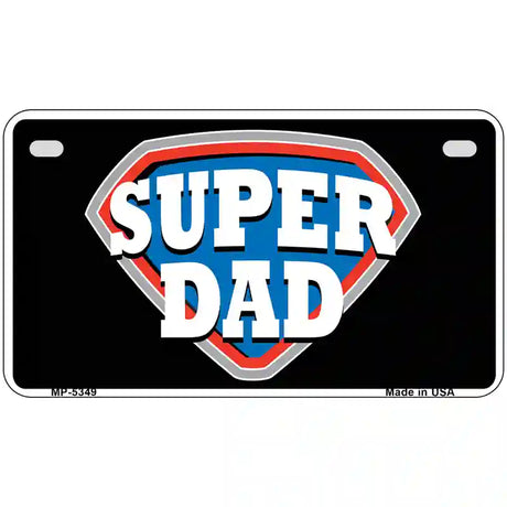 Super Dad Novelty Metal License Plate 7" x 4" (MP)