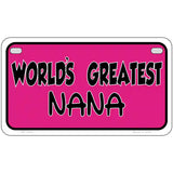 Worlds Greatest Nana Metal Novelty License Plate 7" x 4" (MP)