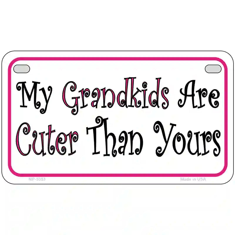 My Grandkids Are Cuter Metal Novelty License Plate 7" x 4" (MP)