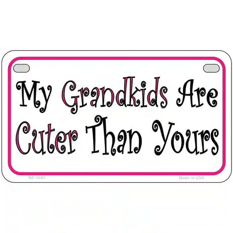 My Grandkids Are Cuter Metal Novelty License Plate 7" x 4" (MP)