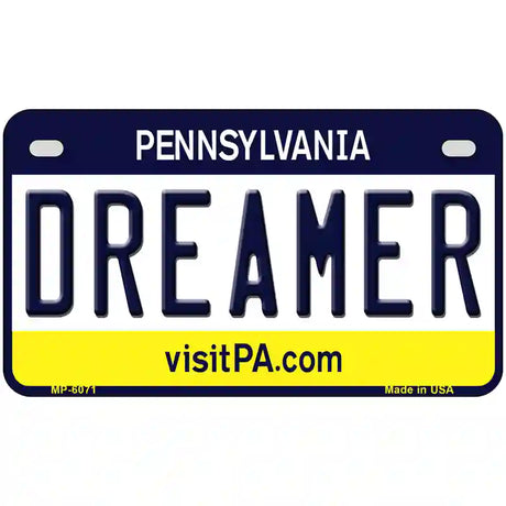 Dreamer Pennsylvania State Novelty Metal License Plate 7" x 4" (MP)