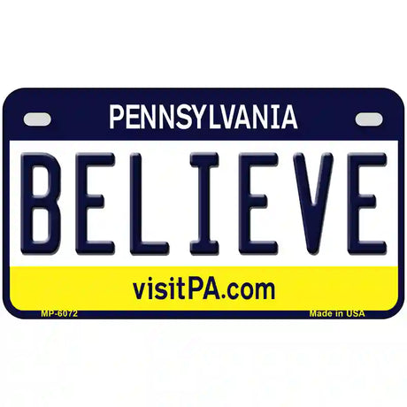 Believe Pennsylvania State Novelty Metal License Plate 7" x 4" (MP)