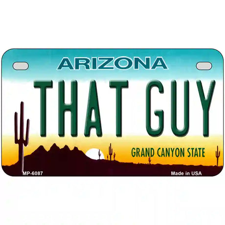 That Guy Arizona Novelty Metal License Plate 7" x 4" (MP)