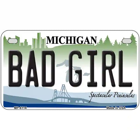 Bad Girl Michigan Metal Novelty License Plate 7" x 4" (MP)