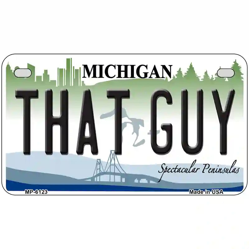 That Guy Michigan Metal Novelty License Plate 7" x 4" (MP)