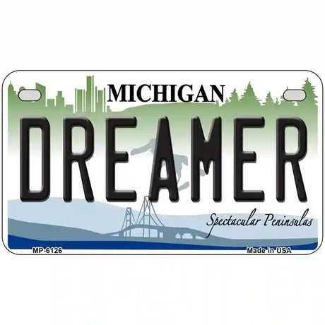 Dreamer Michigan Metal Novelty License Plate 7" x 4" (MP)