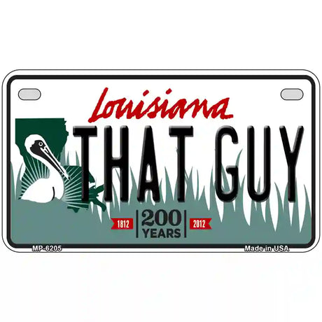 That Guy Louisiana Novelty Metal License Plate 7" x 4" (MP)