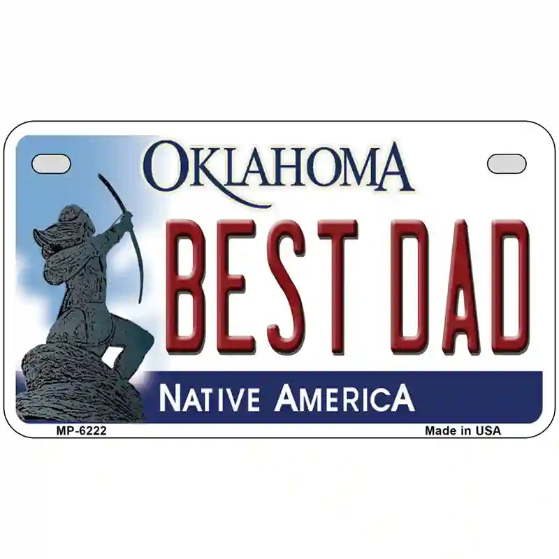 Best Dad Oklahoma Novelty Metal License Plate 7" x 4" (MP)