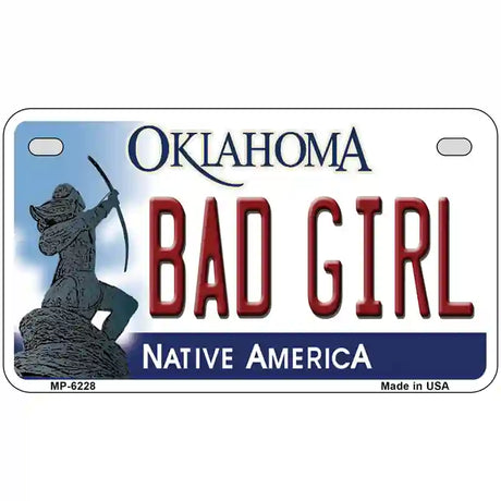 Bad Girl Oklahoma Novelty Metal License Plate 7" x 4" (MP)