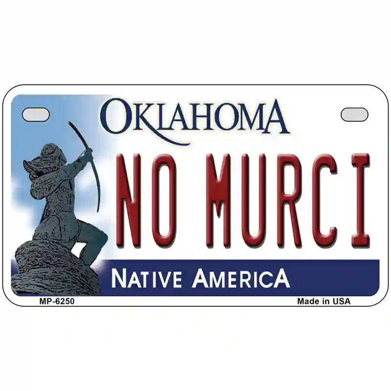 No Murci Oklahoma Novelty Metal License Plate 7" x 4" (MP)