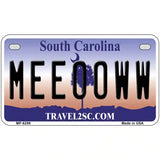 Meeooww South Carolina Novelty Metal License Plate 7" x 4" (MP)