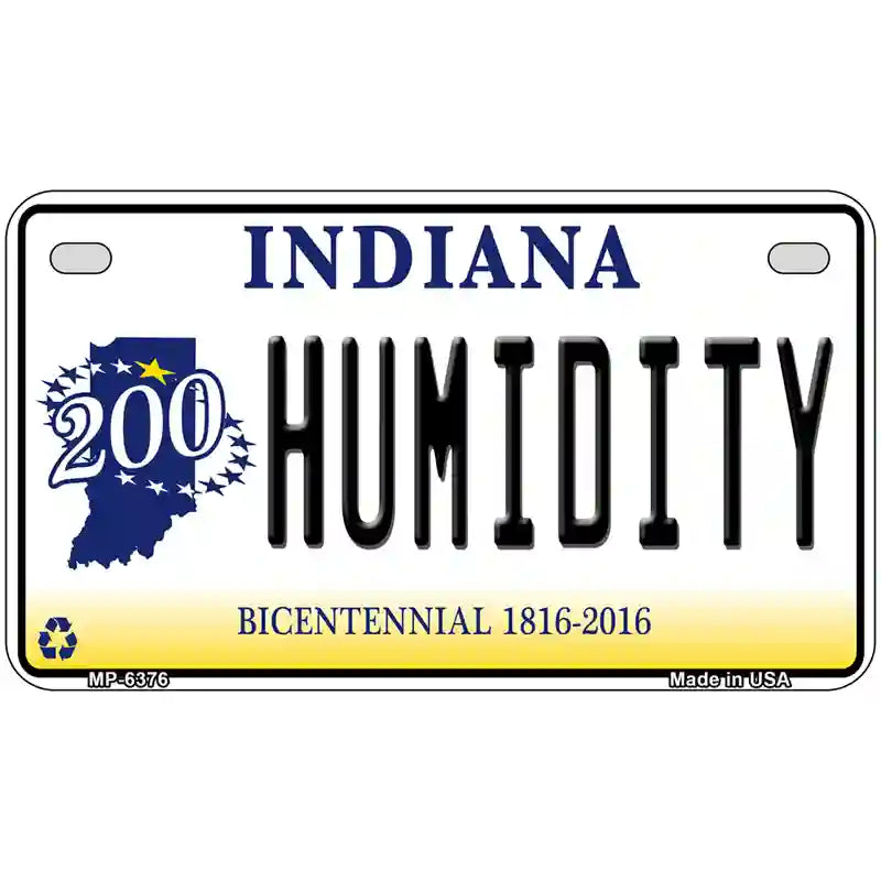 Humidity Indiana Novelty Metal License Plate 7" x 4" (MP)