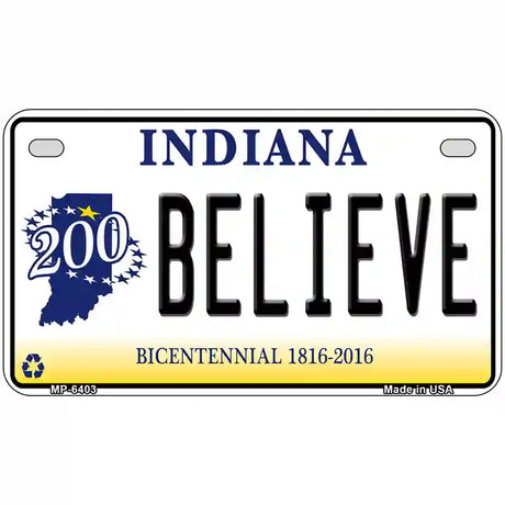 Believe Indiana Novelty Metal License Plate 7" x 4" (MP)