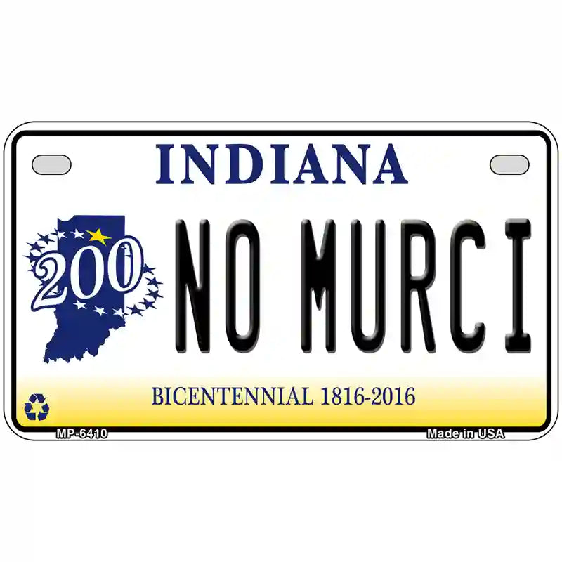 No Murci Indiana Novelty Metal License Plate 7" x 4" (MP)