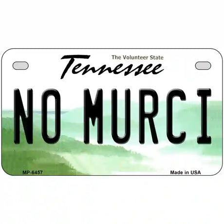 No Murci Tennessee Novelty Metal License Plate 7" x 4" (MP)